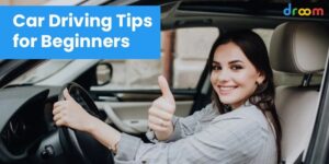 Top 10 Car Driving Tips For Beginners