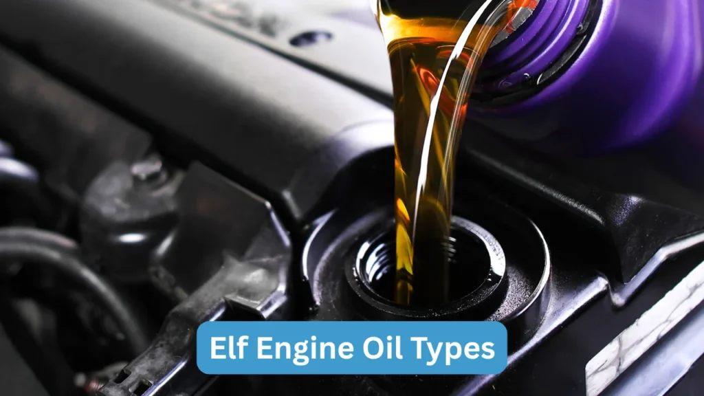 Elf Engine Oil Types