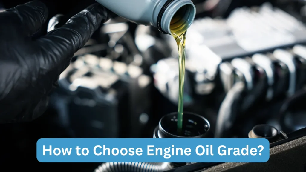 How to Choose Engine Oil Grade?